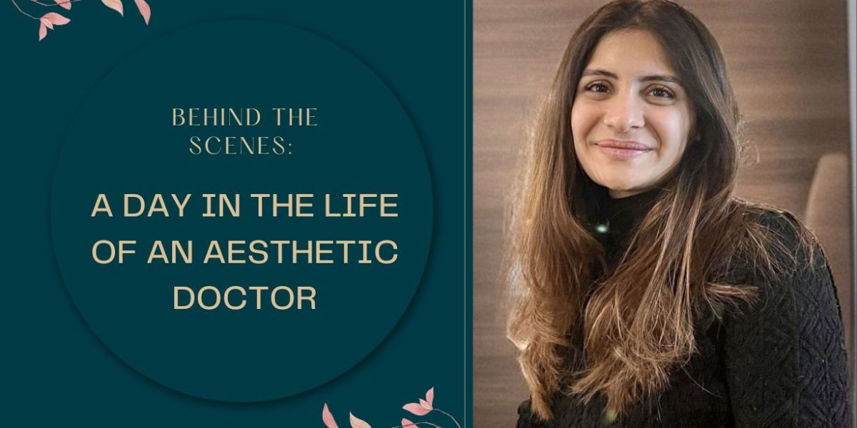 Behind the Scenes: A Day in the Life of an Aesthetic Doctor